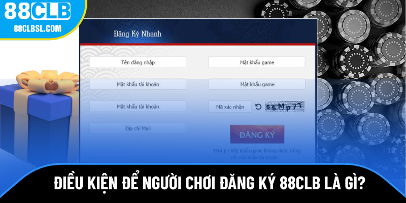 Điều kiện để người chơi đăng ký 88CLB là gì?