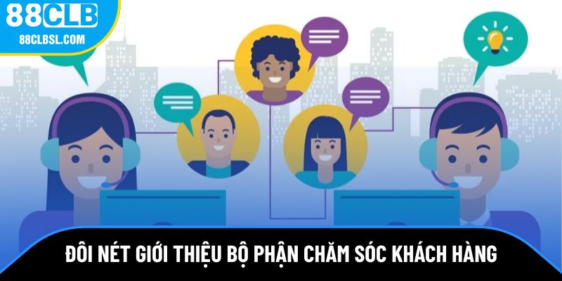 Đôi nét thông tin bộ phận chăm sóc khách hàng
