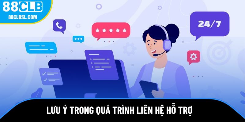 Lưu ý cần biết để liên hệ CSKH suôn sẻ