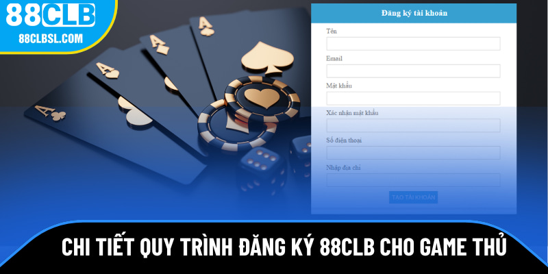 Chi tiết quy trình đăng ký 88CLB cho game thủ