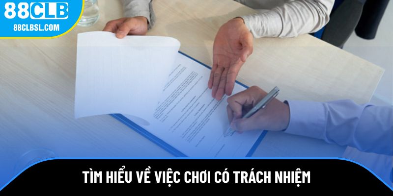 Tìm hiểu về việc chơi có trách nhiệm Tìm hiểu về việc chơi có trách nhiệm